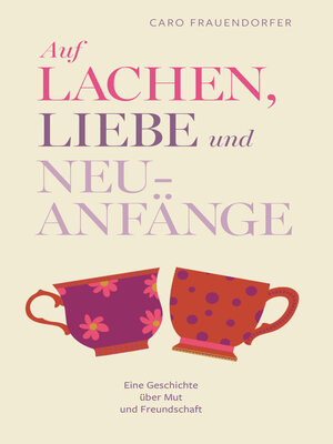 cover image of Auf Lachen, Liebe und Neuanfänge